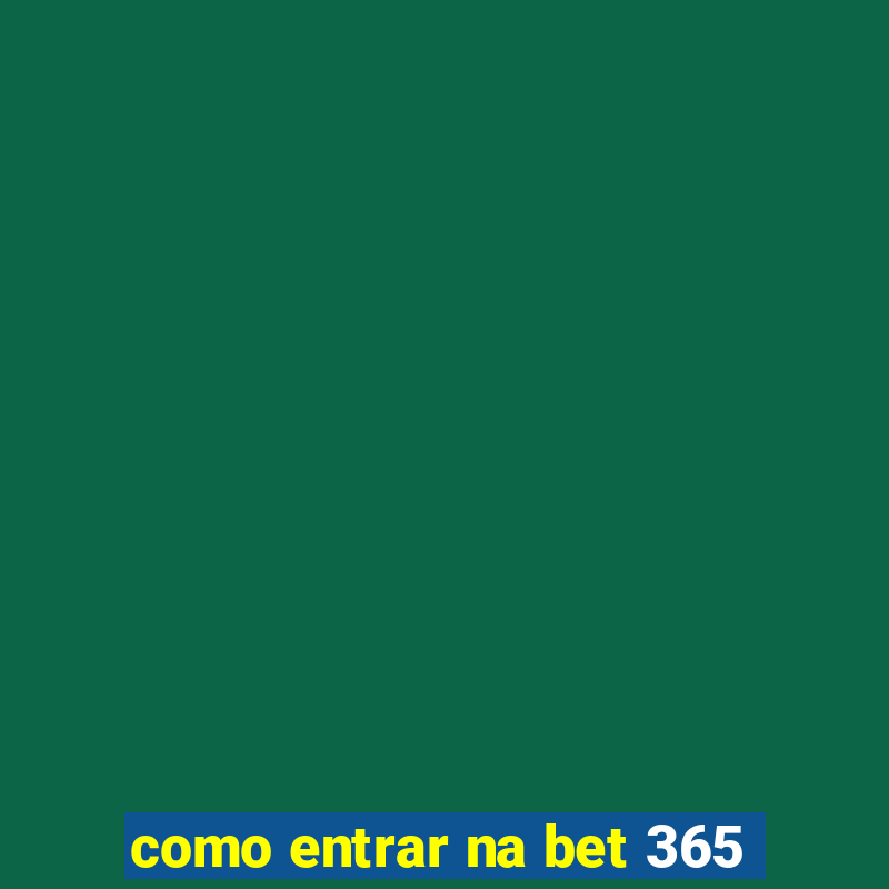 como entrar na bet 365