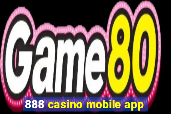 888 casino mobile app