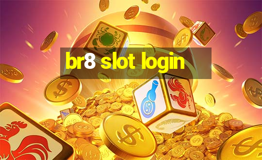 br8 slot login