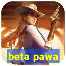 beta pawa