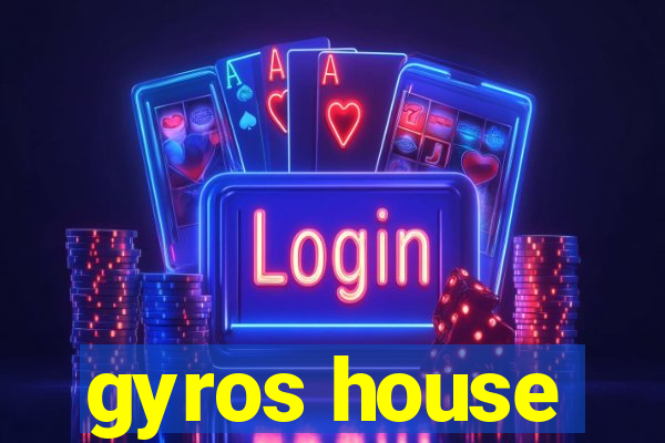 gyros house