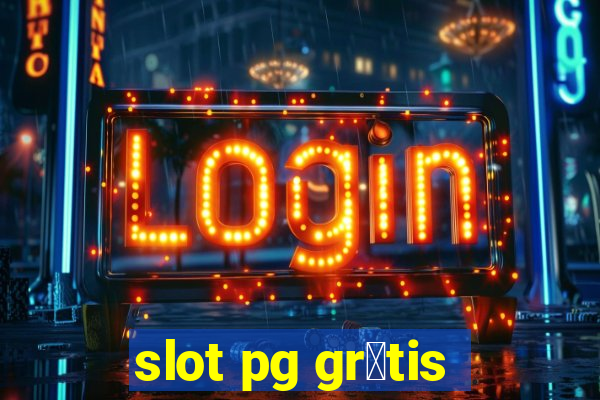 slot pg gr谩tis