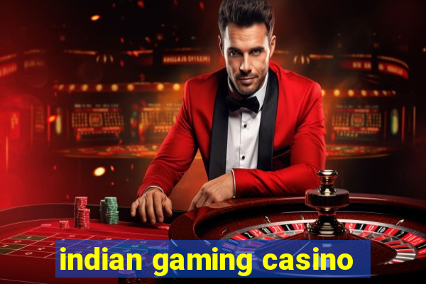 indian gaming casino