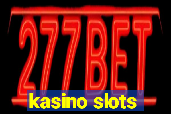 kasino slots