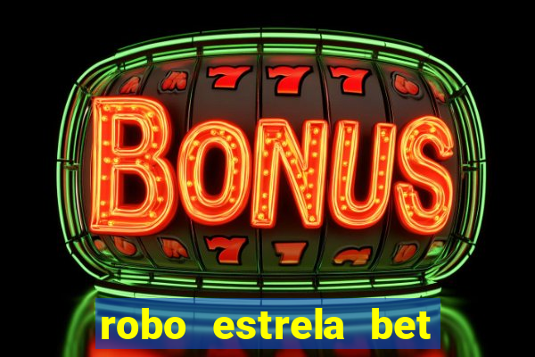 robo estrela bet aviator gratis