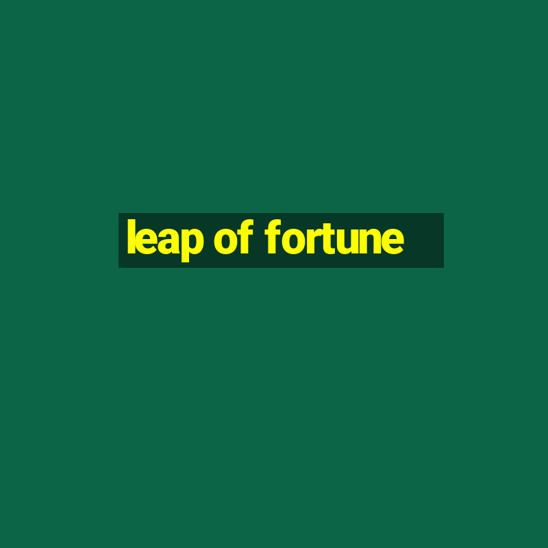 leap of fortune