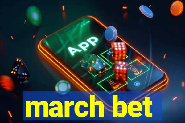 march bet