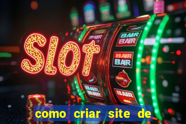 como criar site de apostas slots