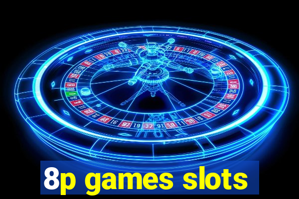 8p games slots