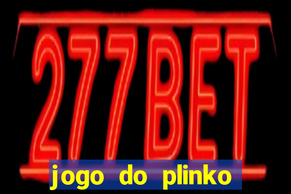 jogo do plinko paga mesmo