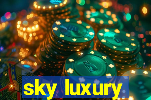 sky luxury