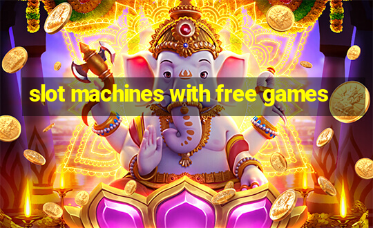 slot machines with free games