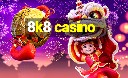 8k8 casino