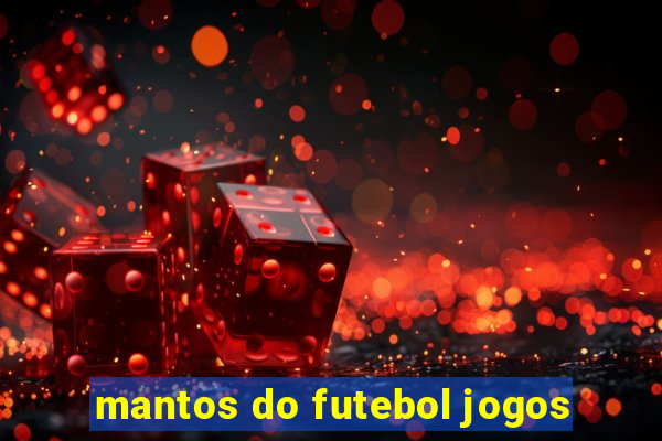 mantos do futebol jogos