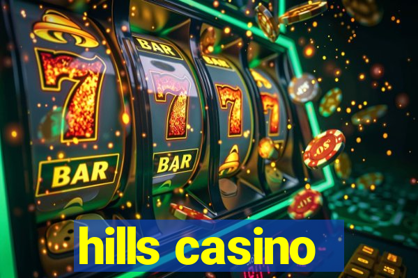 hills casino