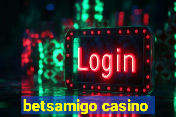 betsamigo casino