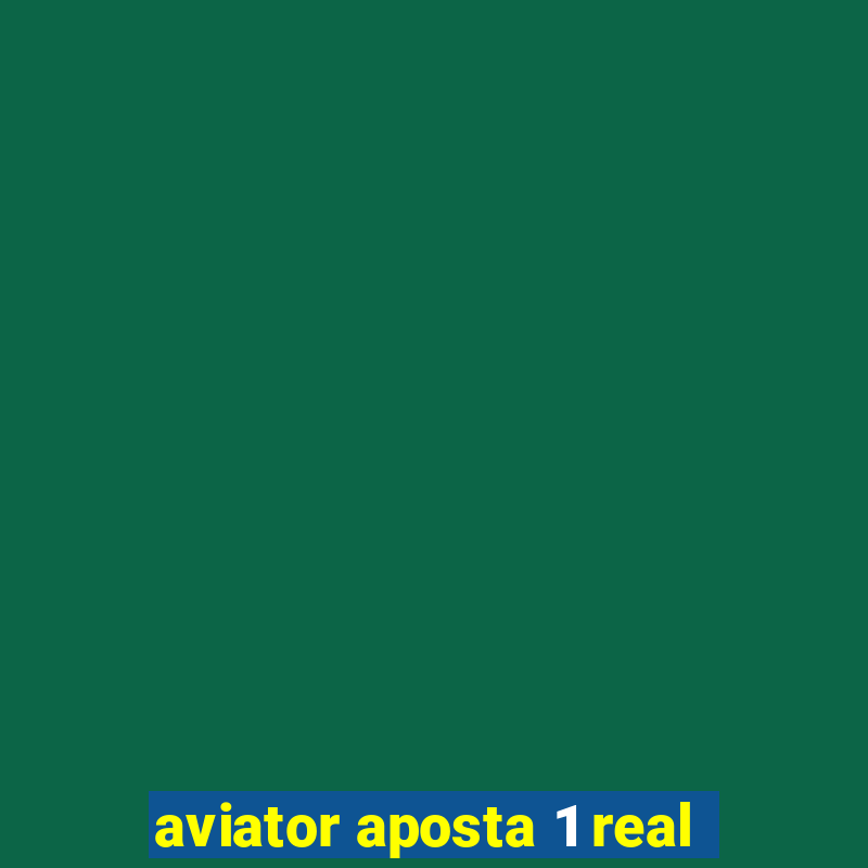 aviator aposta 1 real