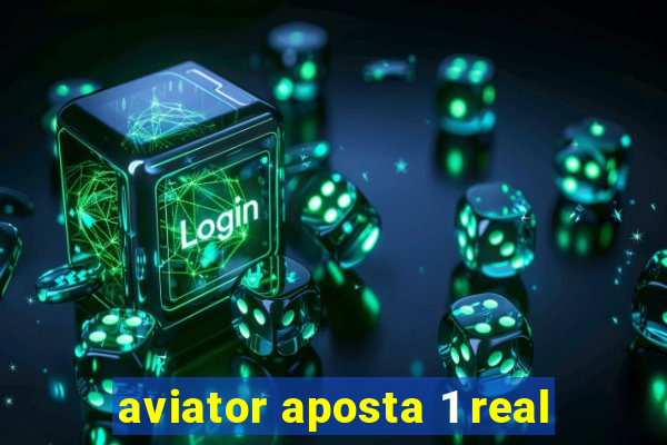 aviator aposta 1 real