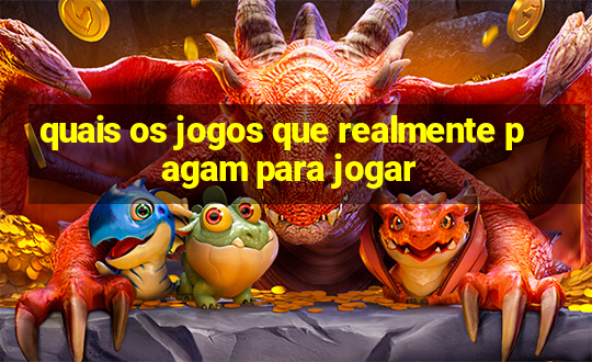 quais os jogos que realmente pagam para jogar