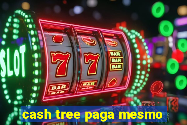 cash tree paga mesmo