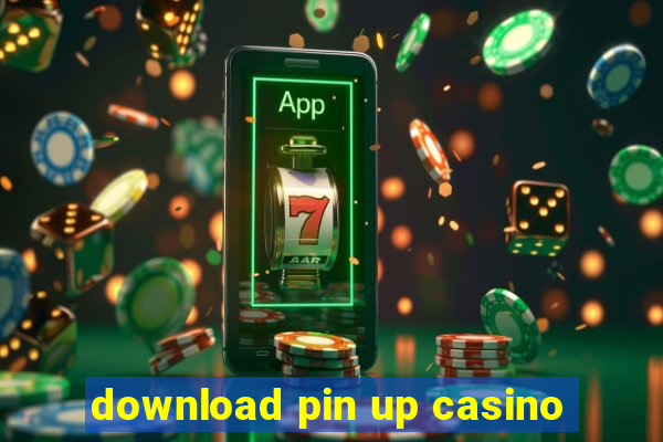 download pin up casino