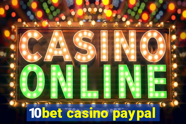 10bet casino paypal