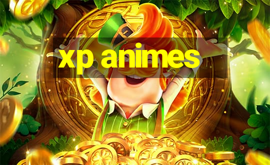 xp animes