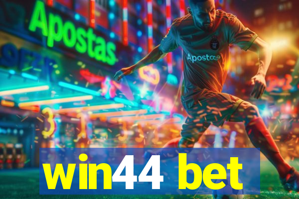 win44 bet