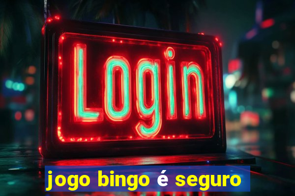 jogo bingo é seguro