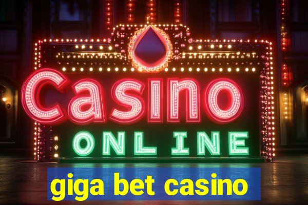 giga bet casino