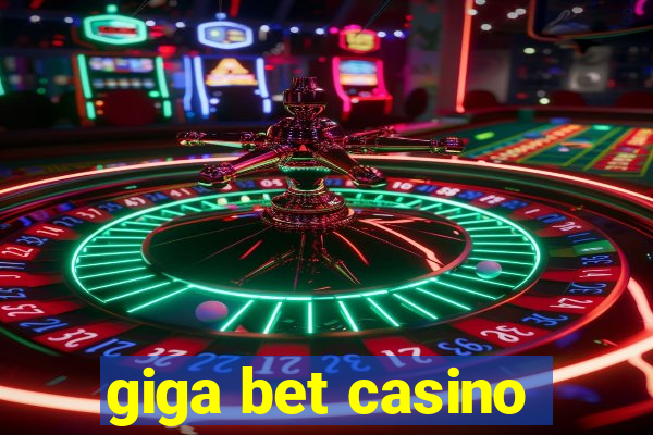 giga bet casino