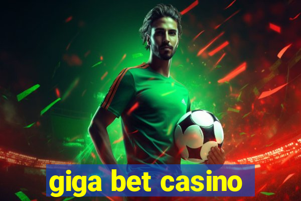 giga bet casino