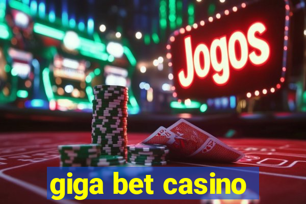 giga bet casino