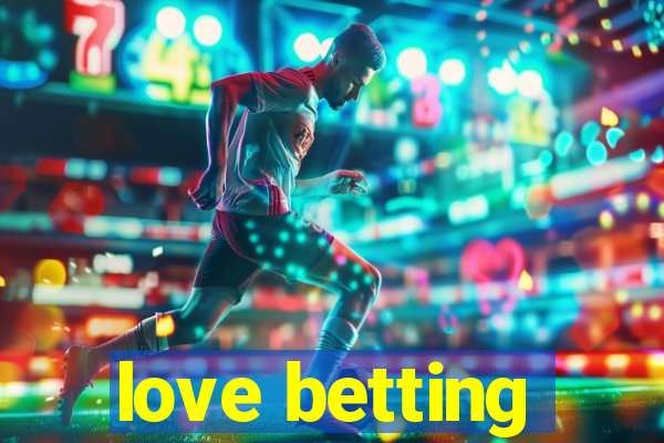 love betting