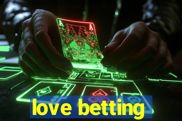 love betting