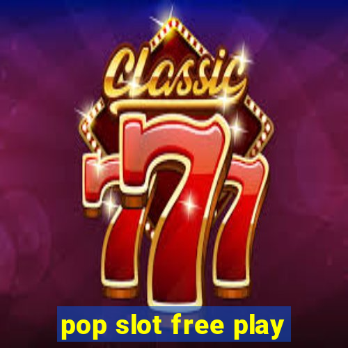 pop slot free play