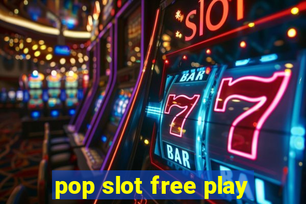 pop slot free play