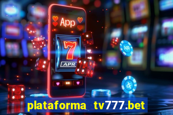 plataforma tv777.bet é confiável