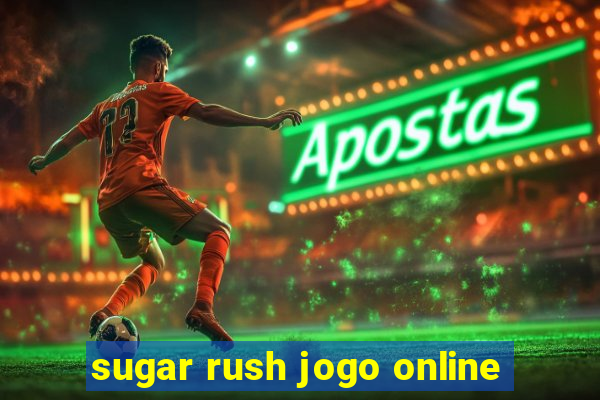 sugar rush jogo online