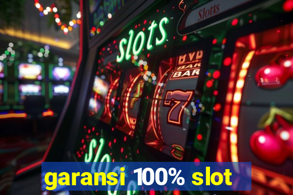 garansi 100% slot