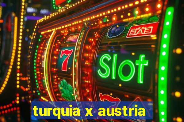 turquia x austria