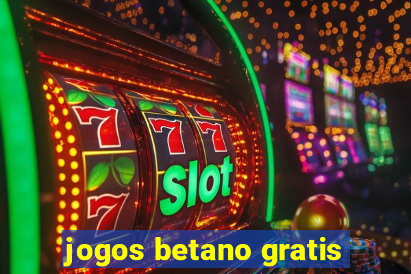 jogos betano gratis