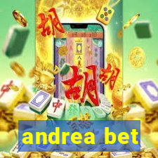 andrea bet