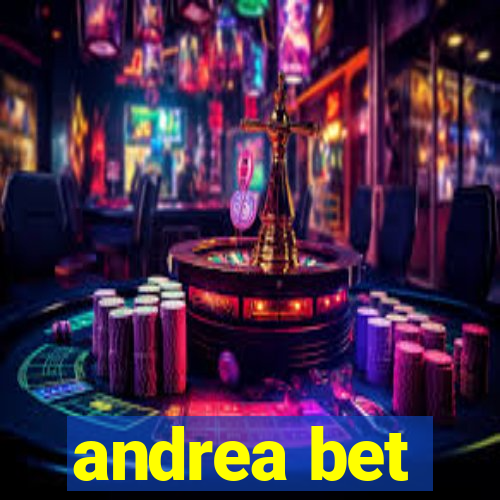 andrea bet