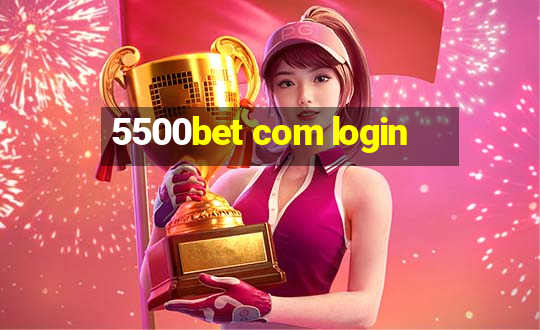 5500bet com login