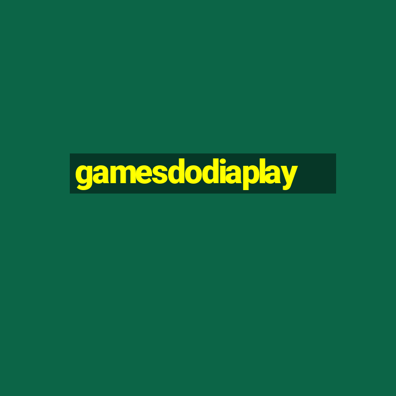 gamesdodiaplay