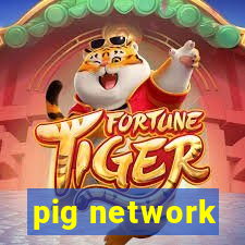 pig network