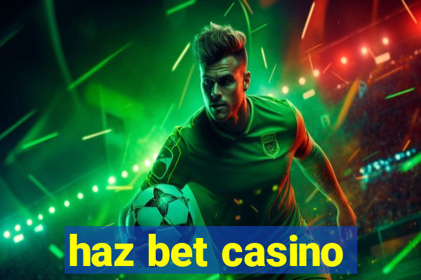 haz bet casino