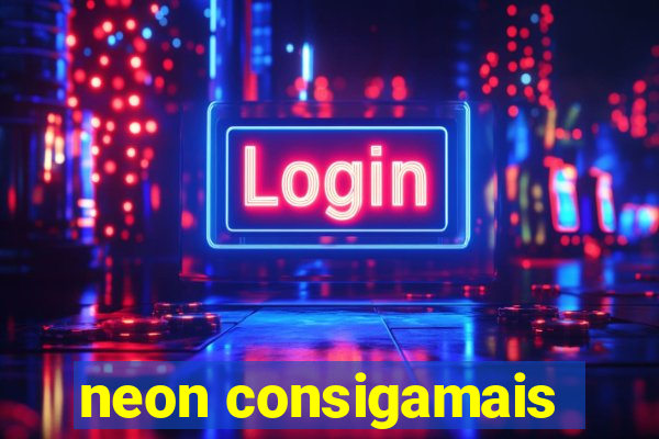 neon consigamais