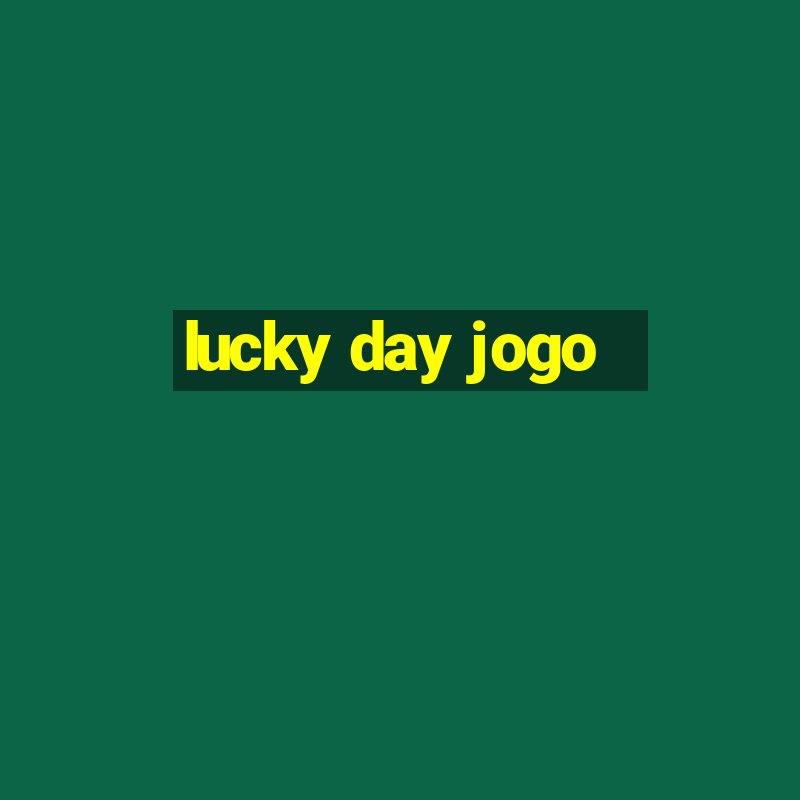 lucky day jogo